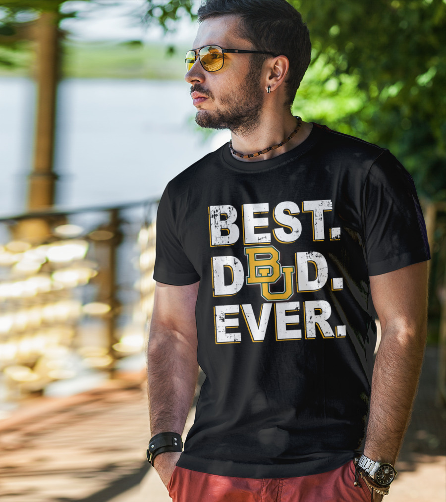 Best Dad Ever Bu Baylor Bears T-Shirt