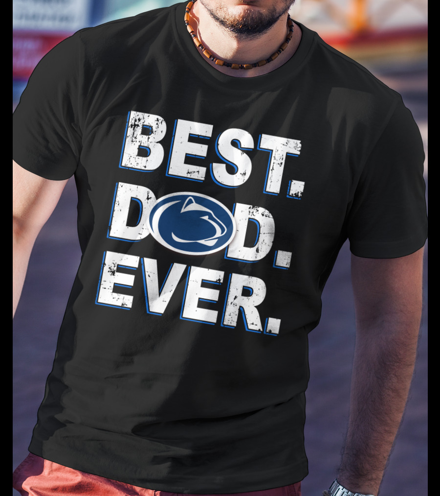 Best Dad Ever Penn State Nittany Lions T-Shirt