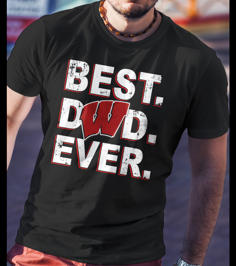 Best Dad Ever Wisconsin Badgers T-Shirt