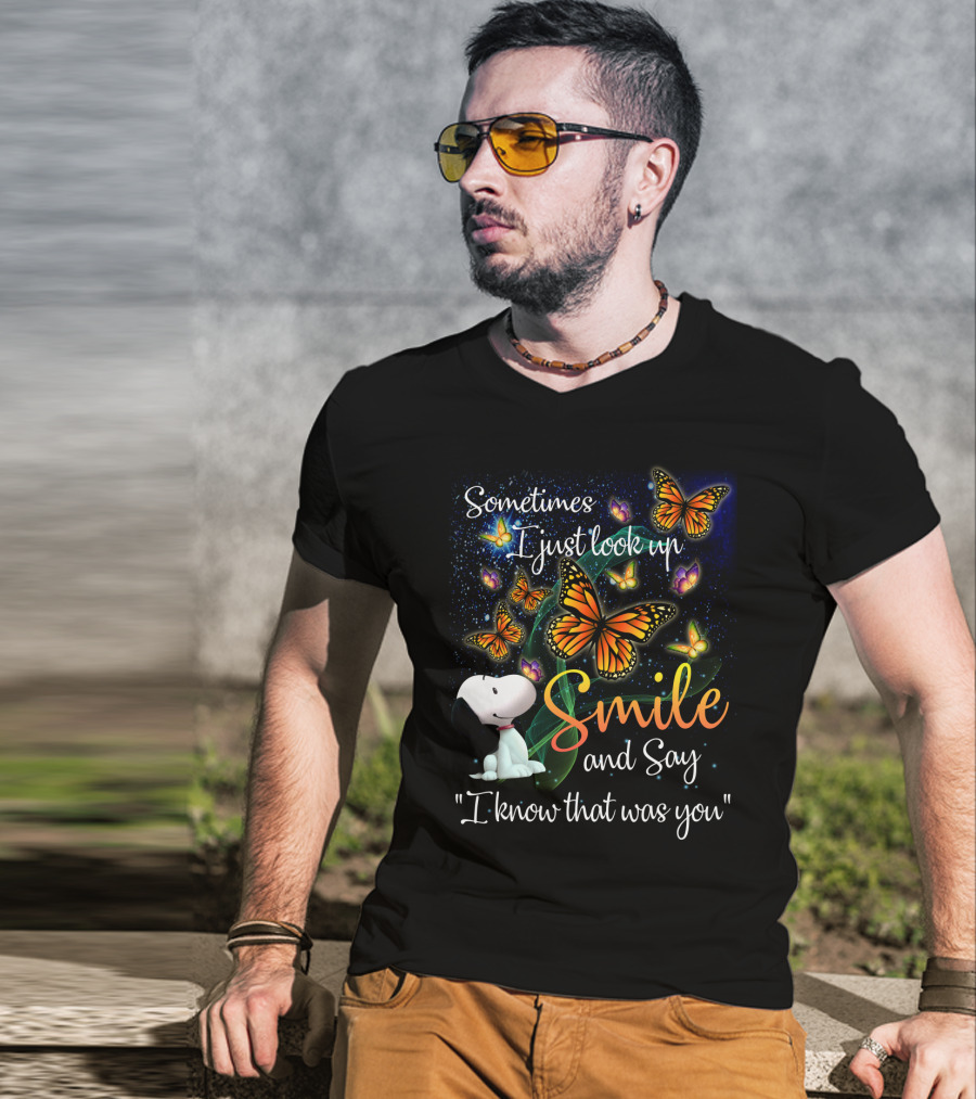 Snoopy Look Up Smile Butterfly I Know That Was You T-Shirt
