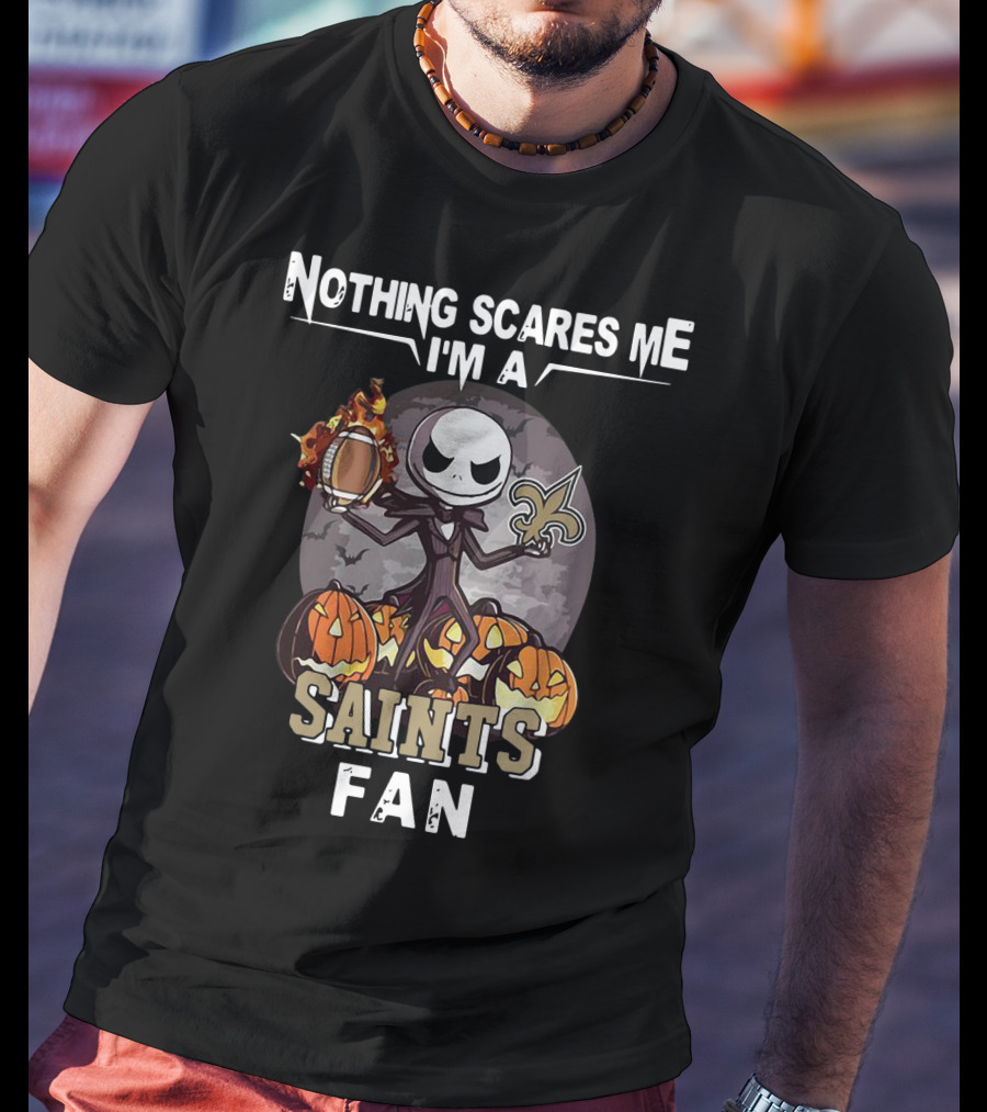 Nothing Scares Me I'm A Saints Fan Jack Skellington T-Shirt