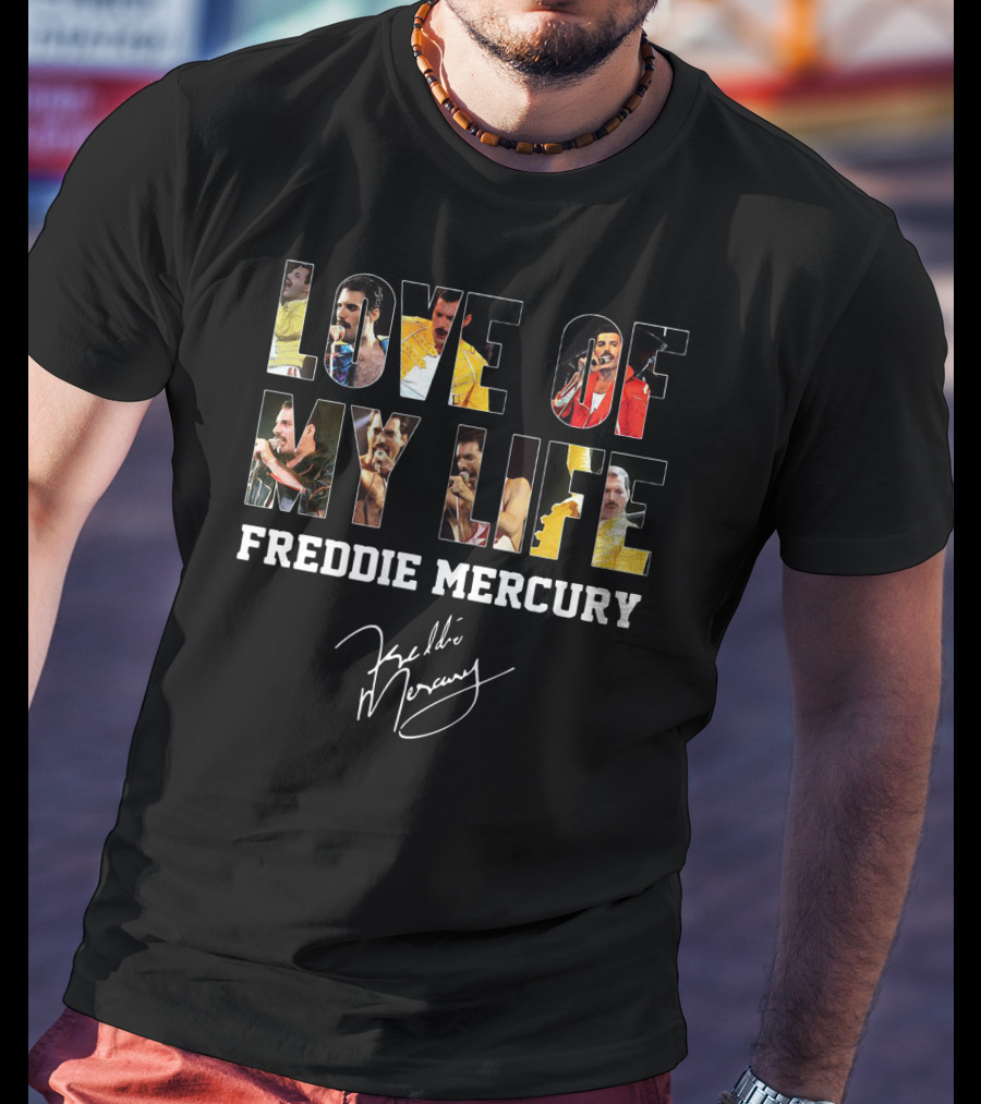 Love Of My Life Freddie Mercury Signature Concert Photos Compilation T-Shirt