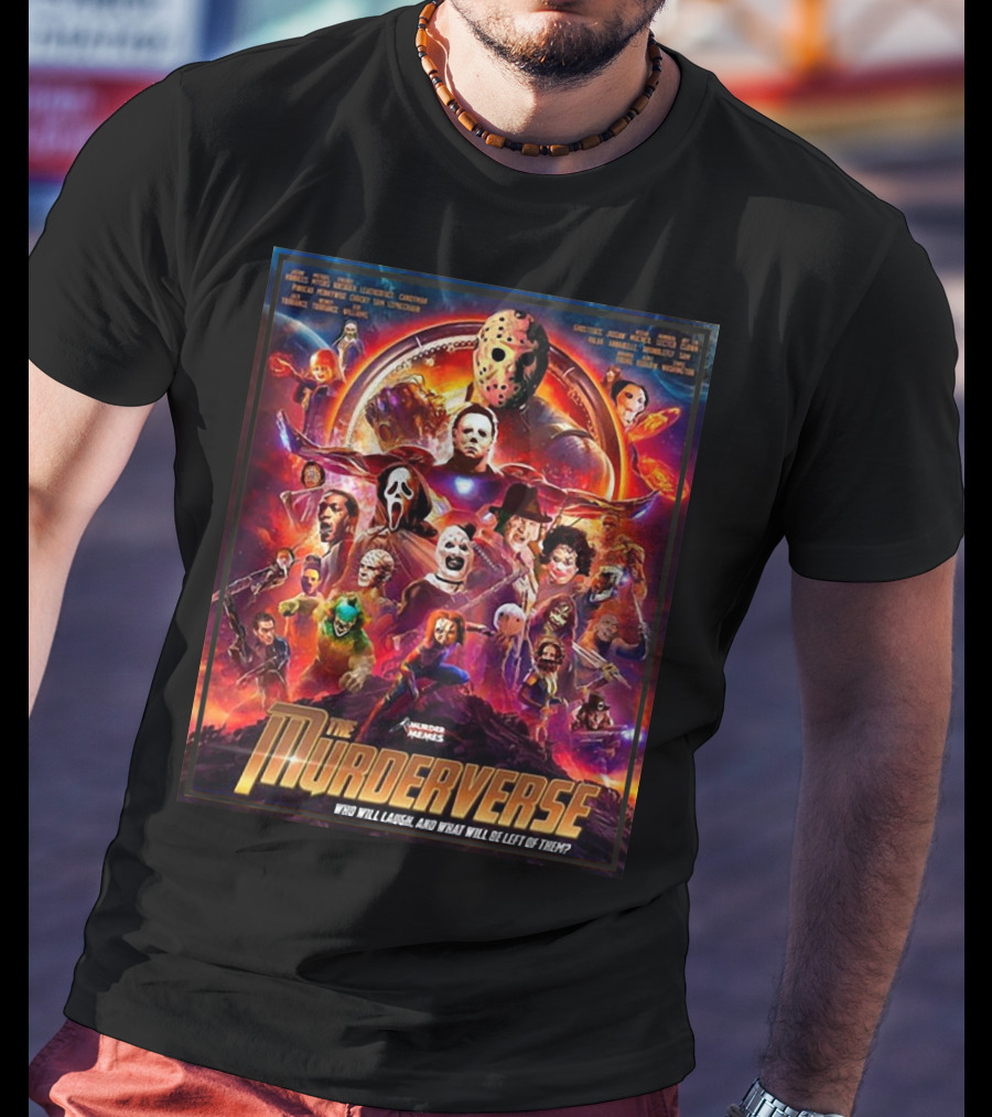 The Murderverse Halloween Who Will Laugh And What Will Be Left Of Them T-Shirt