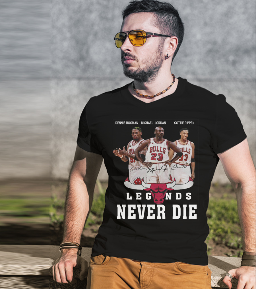 Dennis Rooman Michael Jordan Cottie Pippen Legends Never Die Bulls T-Shirt