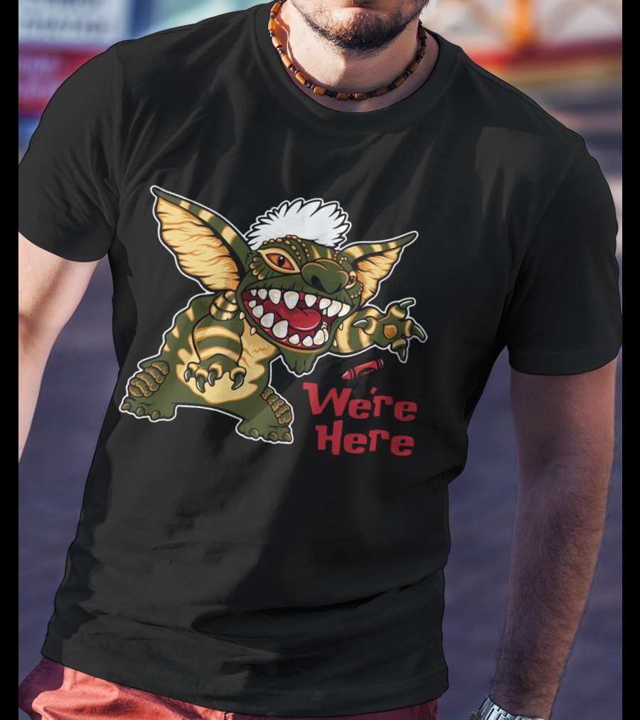 We're Here Gremlin Creature With Spiky Hair And Big Teeth T-Shirt