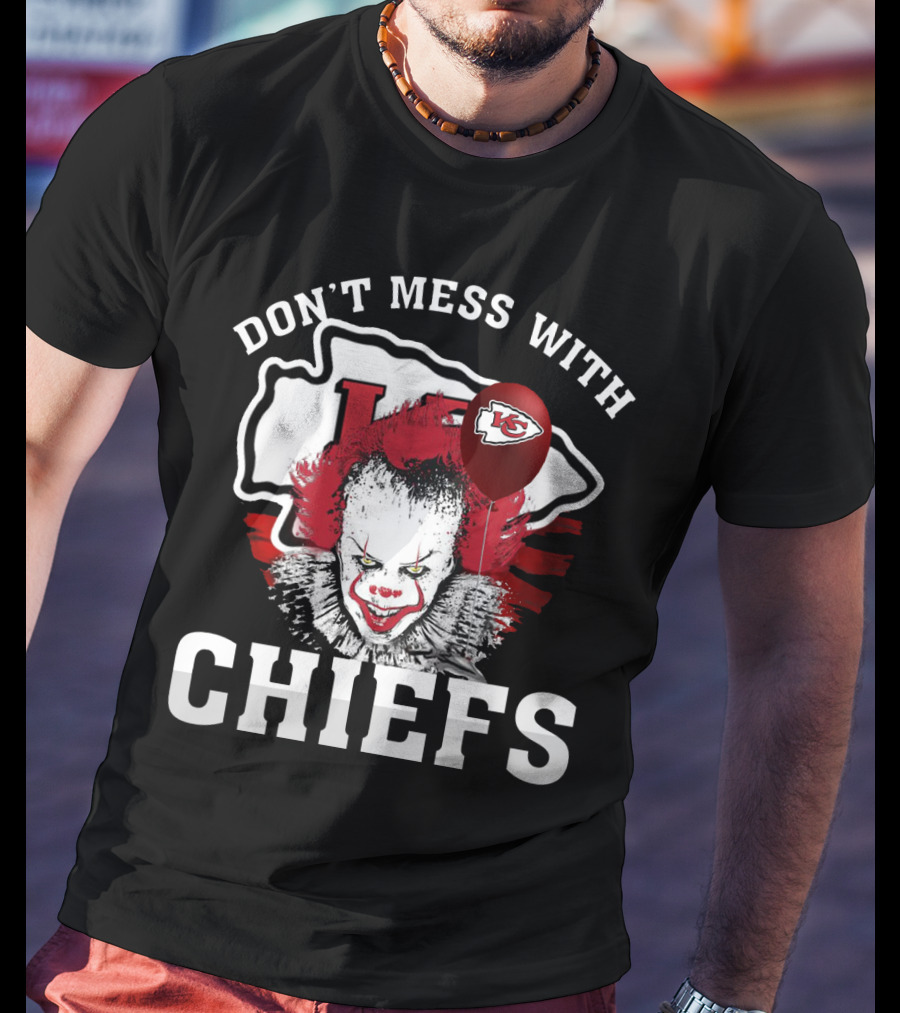 Don't Mess With Chiefs Pennywise Chiefs T-Shirt