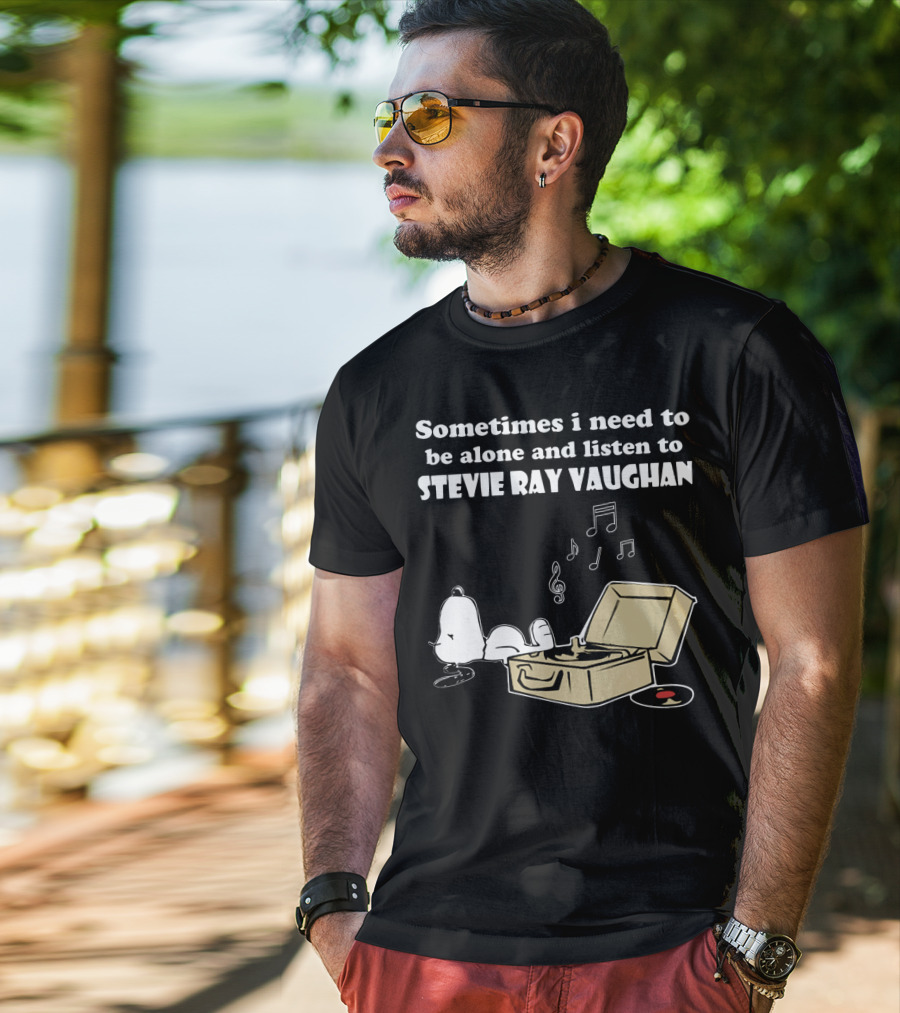 Sometimes I Need To Be Alone And Listen To Stevie Ray Vaughan Snoopy With Record Player And Music Notes T-Shirt