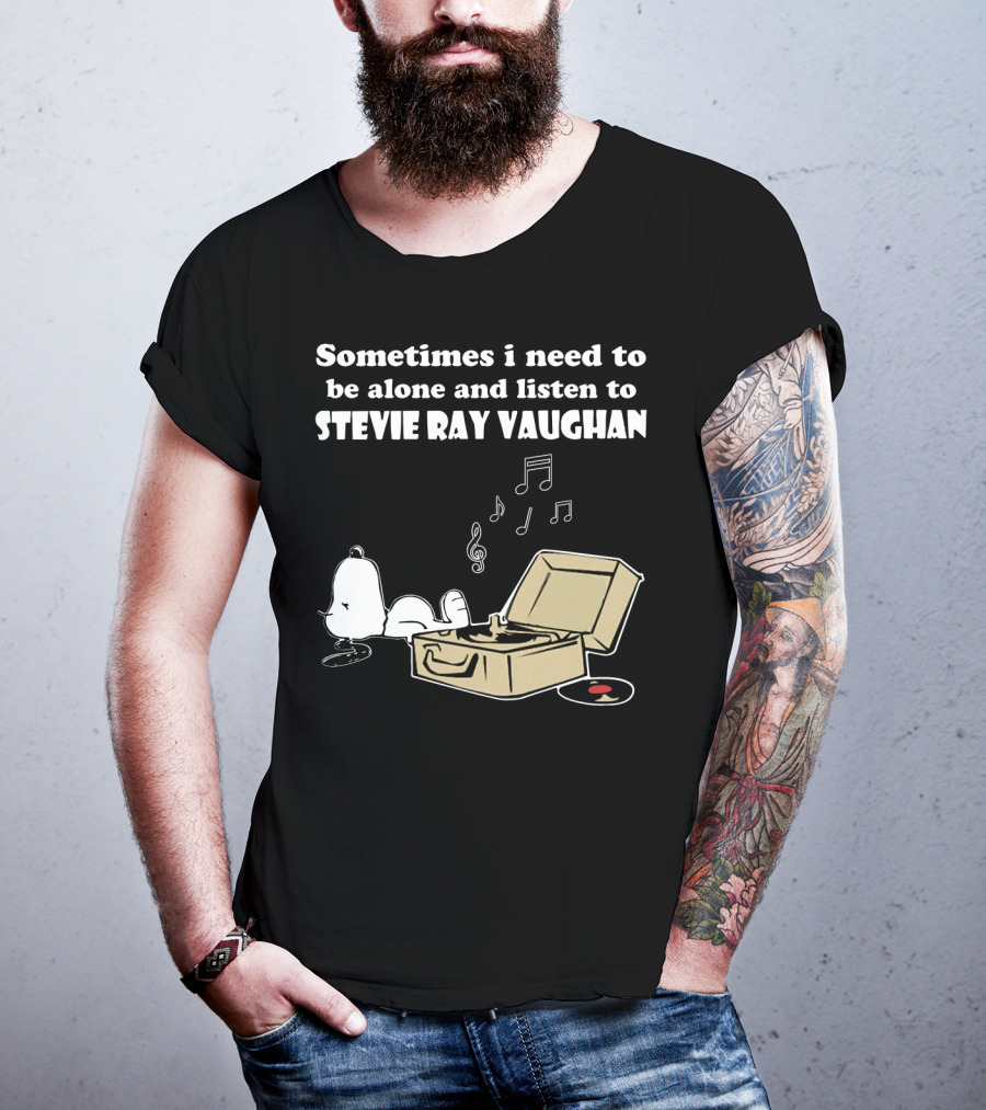 Sometimes I Need To Be Alone And Listen To Stevie Ray Vaughan Snoopy With Record Player And Music Notes T-Shirt