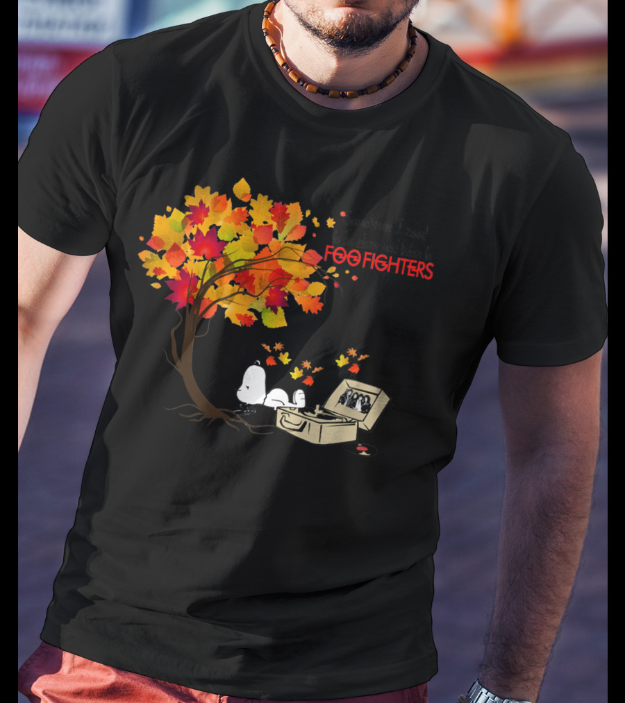 Sometimes I Need To Be Alone And Listen To Foo Fighters Snoopy Autumn Leaves T-Shirt