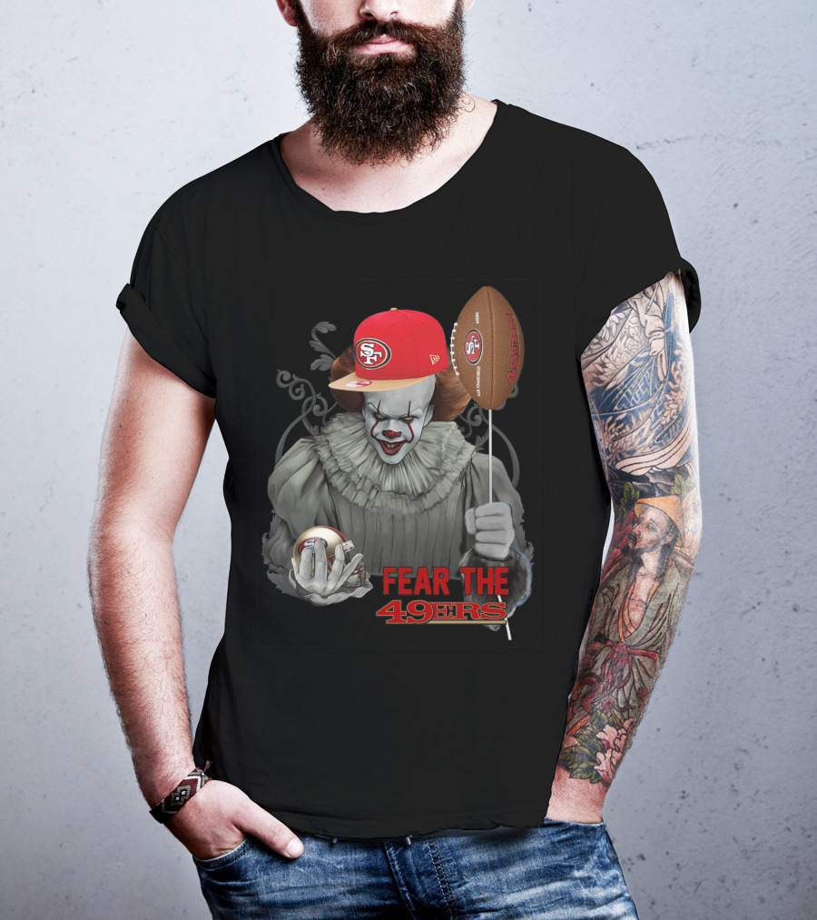 Pennywise Holding San Francisco 49ers Football With Sf Cap Fear The 49ers T-Shirt
