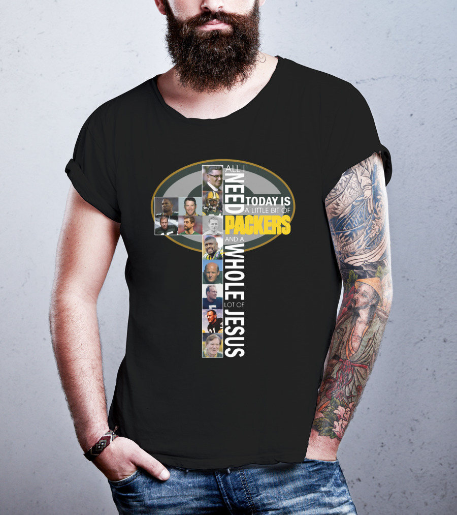 All I Need Today Is A Little Bit Of Packers And A Whole Lot Of Jesus - Icons And Players Within Packers T-Shirt