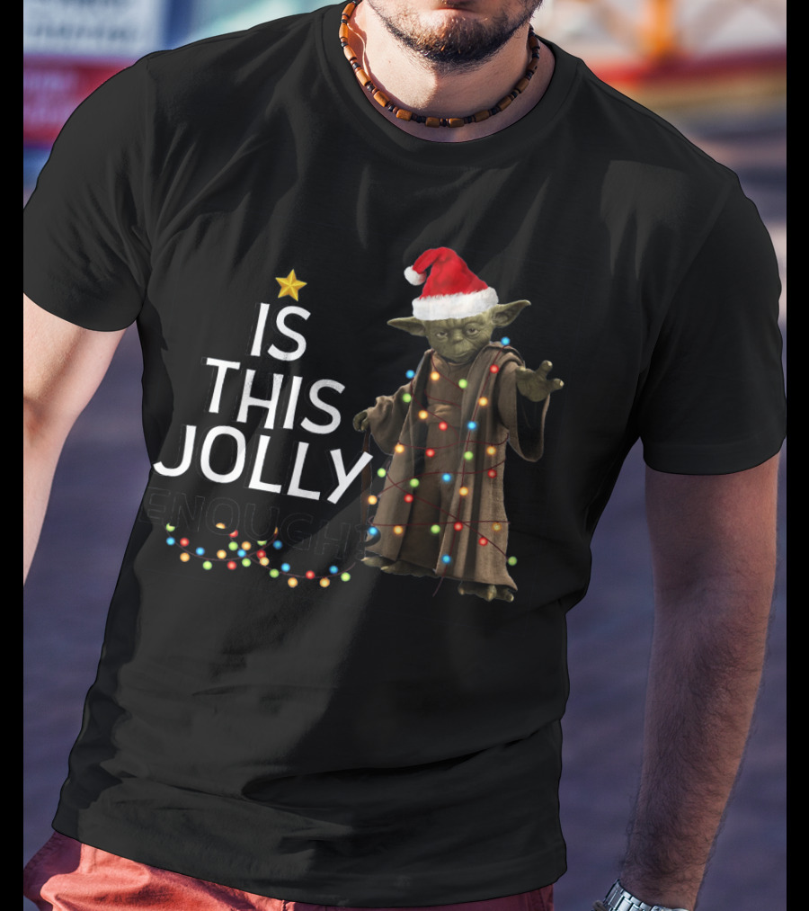 Is This Jolly Enough Christmas Yoda Santa With Lights And Star T-Shirt