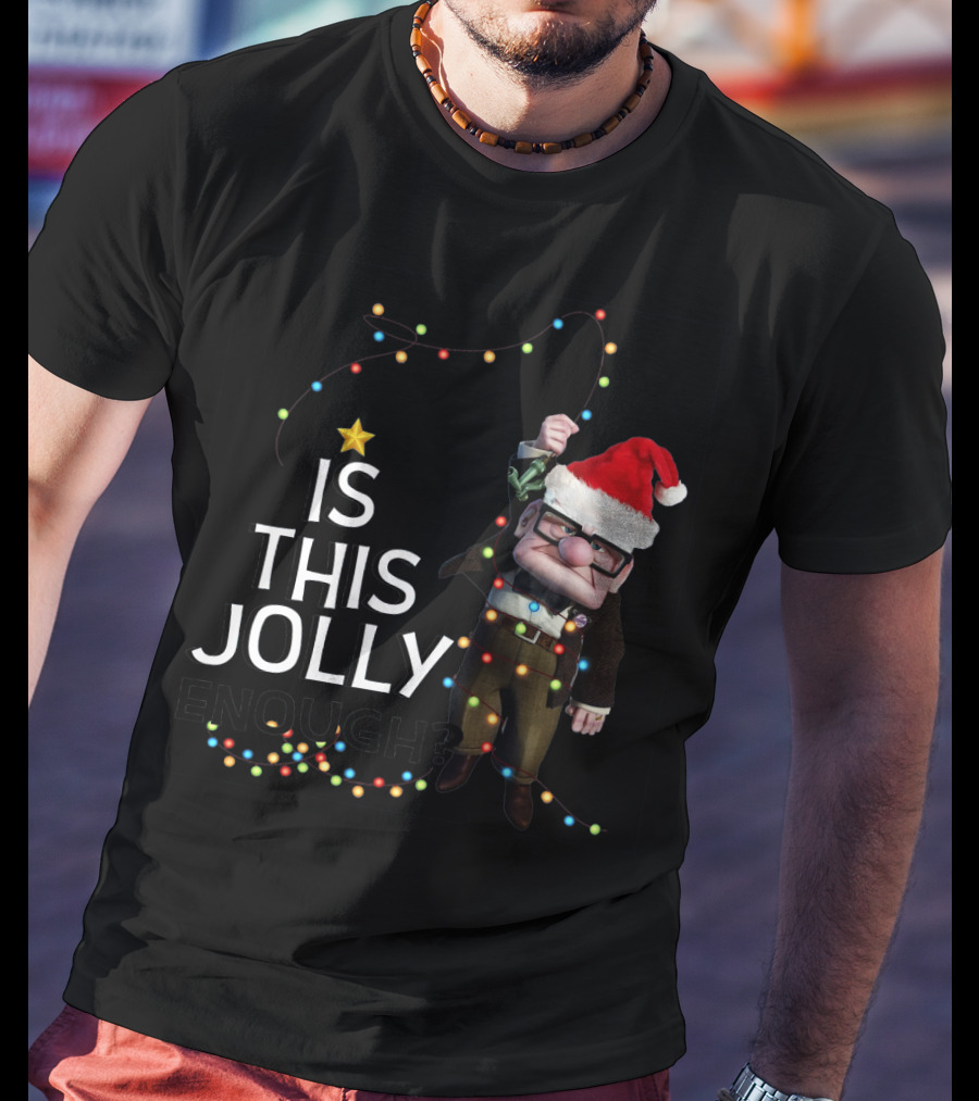 Is This Jolly Enough Christmas Carl Fredricksen Santa With Lights T-Shirt