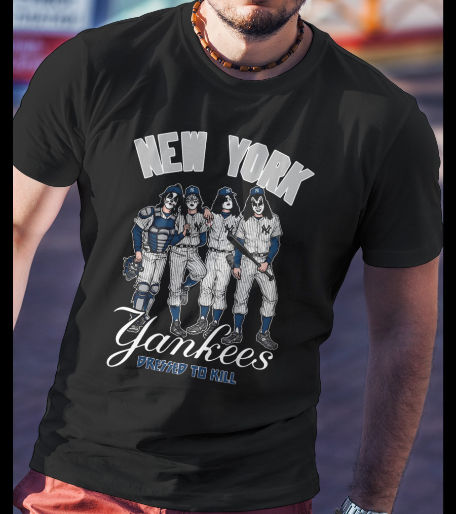 New York Yankees Dressed To Kill In Kiss Makeup T-Shirt