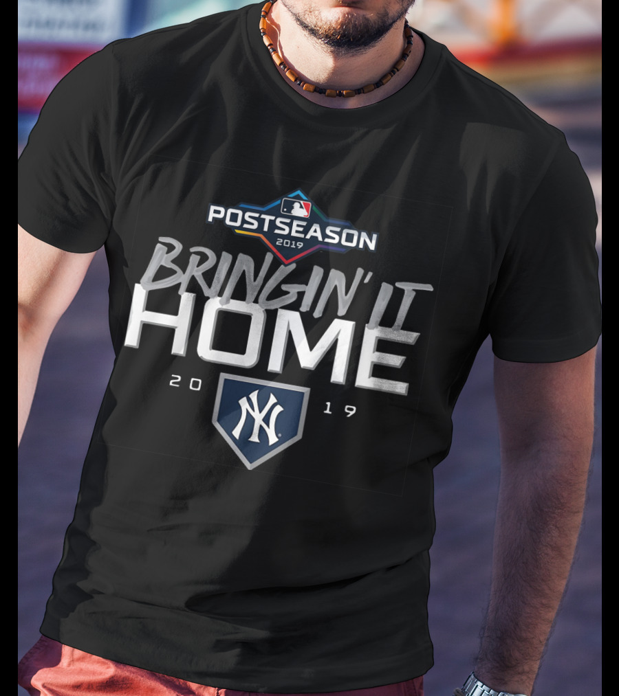 Mlb Postseason Bringin’ It Home New York Yankees T-Shirt