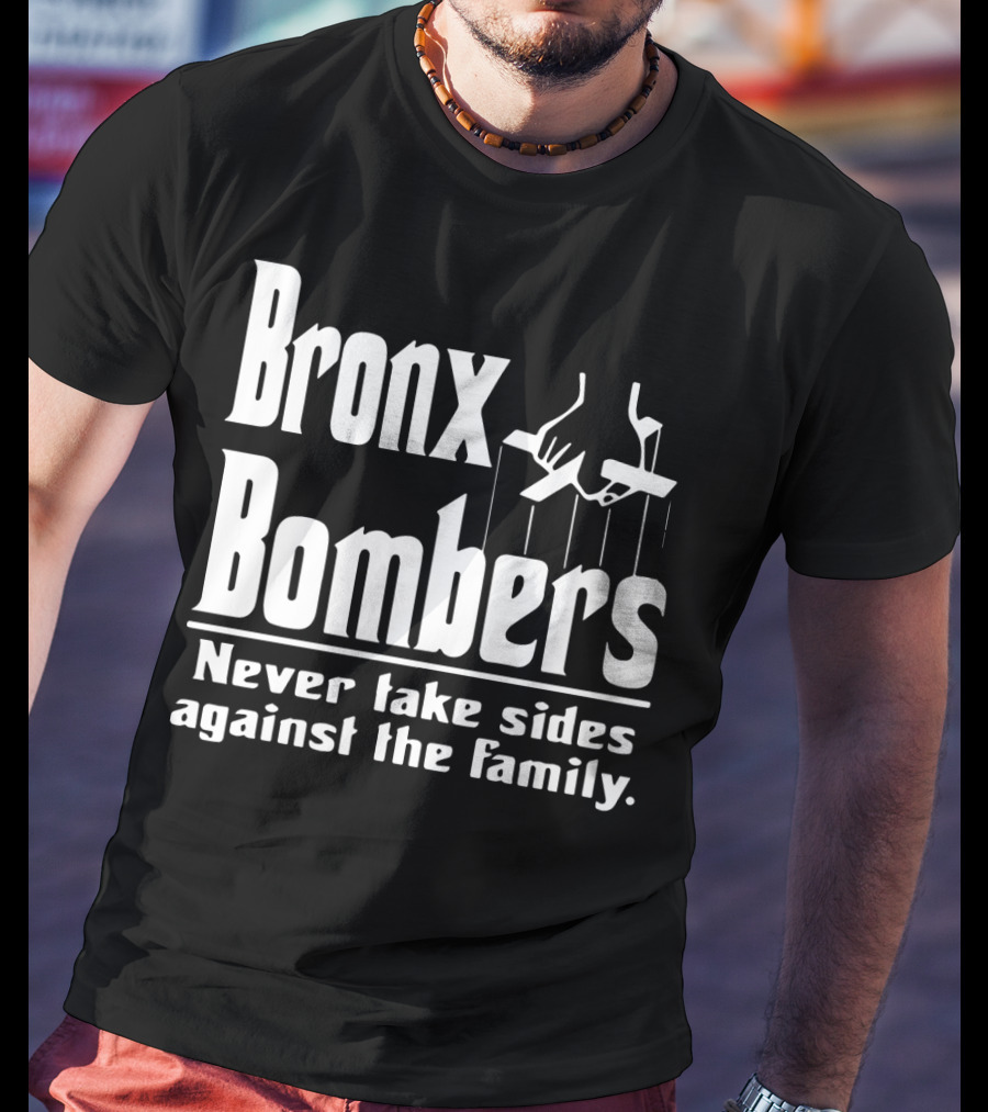 Bronx Bombers Never Take Sides Against The Family Puppet Strings T-Shirt