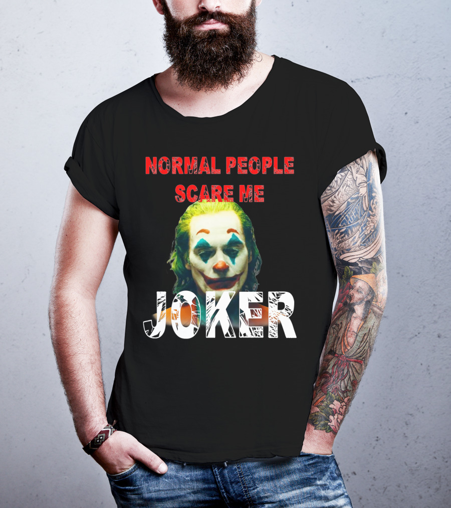 Normal People Scare Me Joker Joaquin Phoenix T-Shirt