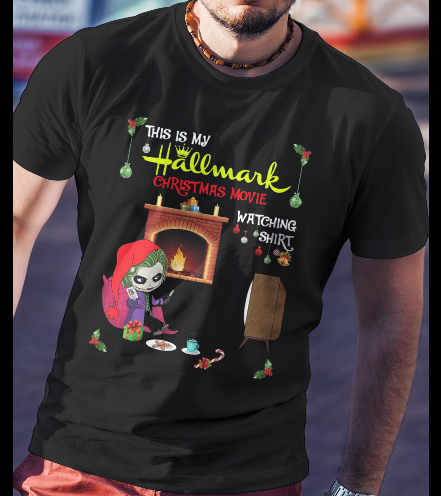 This Is My Hallmark Christmas Movie Watching Shirt Joker Holiday Scene T-Shirt