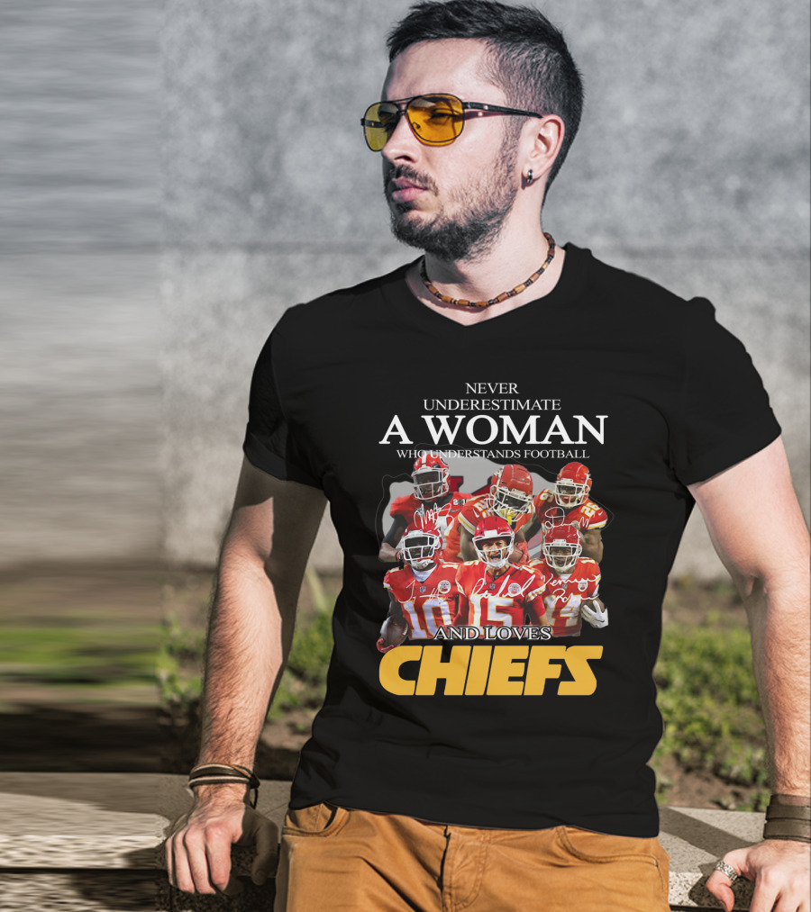 Never Underestimate A Woman Who Understands Football And Loves Chiefs T-Shirt