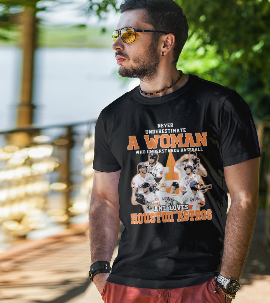 Never Underestimate A Woman Who Understands Baseball And Loves Houston Astros T-Shirt