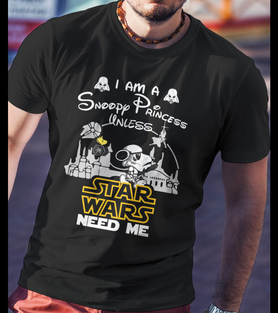 I Am A Snoopy Princess With Star Wars Symbols And Text Need Me T-Shirt