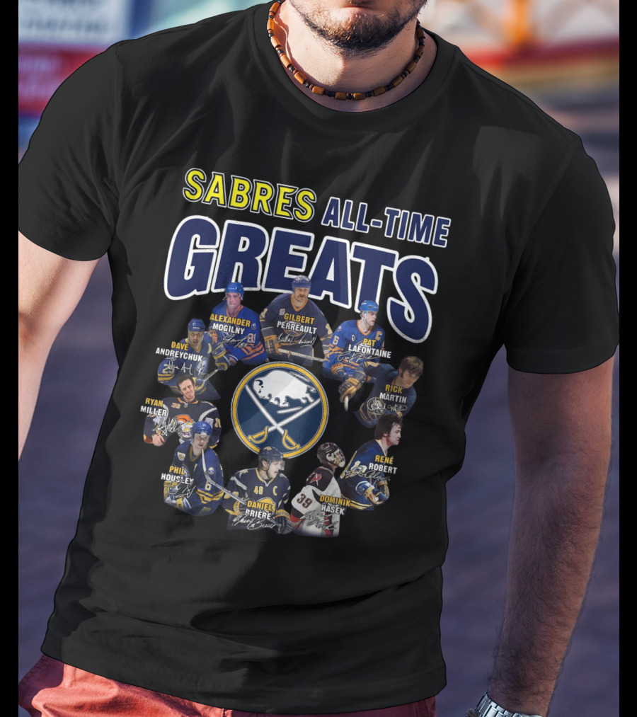 Sabres All-Time Greats Alexander Mogilny Gilbert Perreault Pat Lafontaine Dave Andreychuk Ryan Miller Rick Martin Rene Robert Phil Housley Daniel Briere Dominik Hasek T-Shirt
