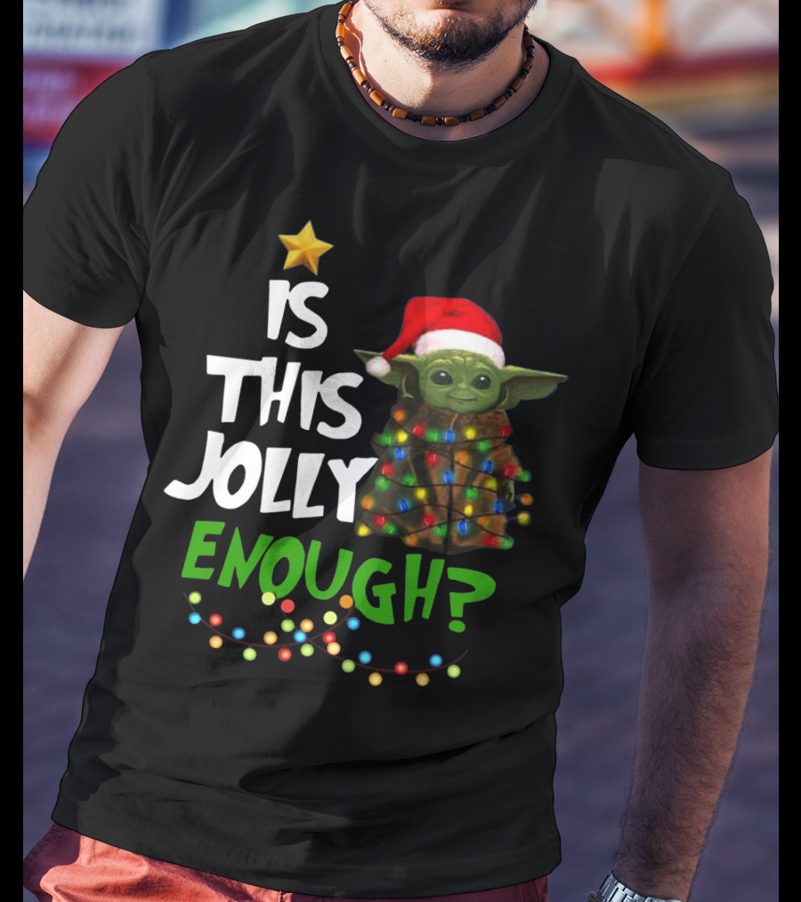 Is This Jolly Enough Santa Baby Yoda T-Shirt
