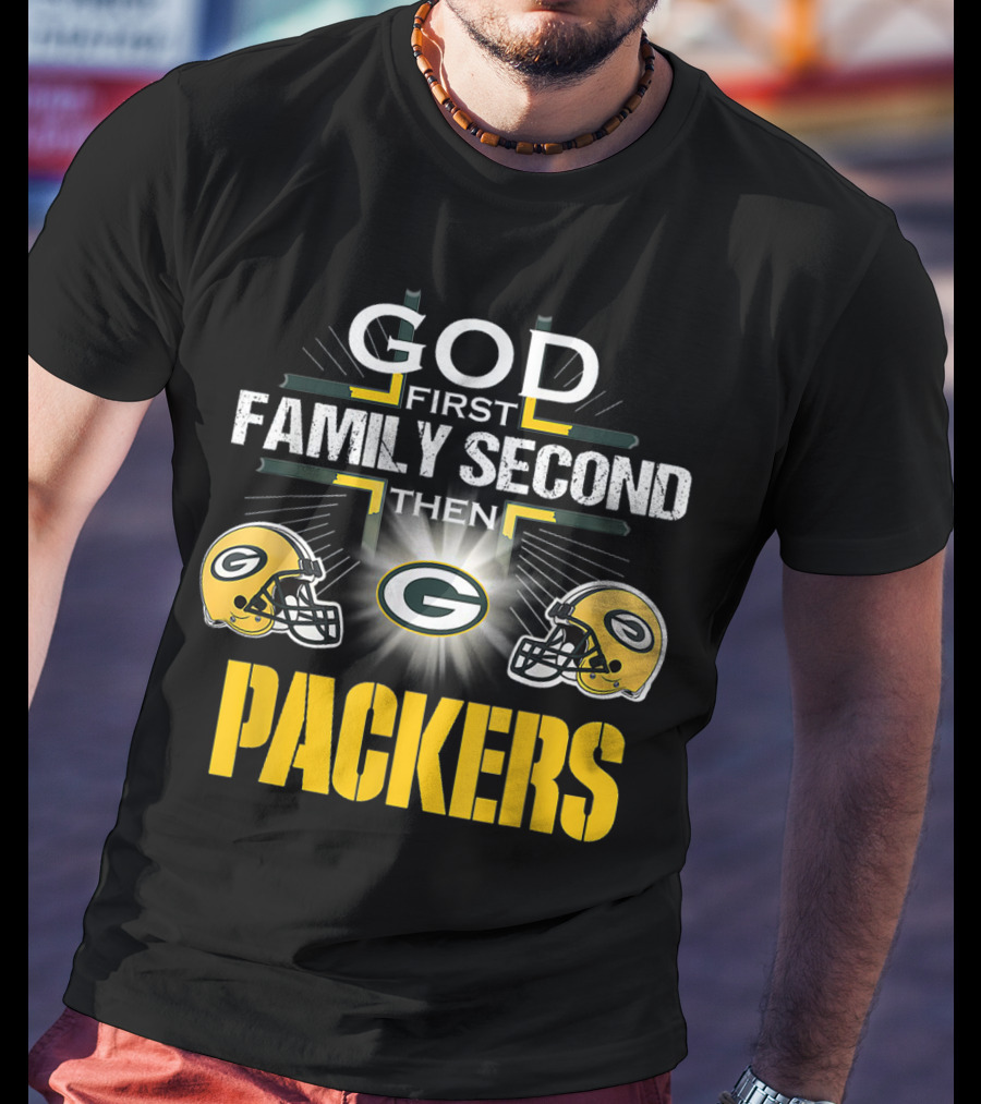 God First Family Second Then Packers Green Bay Football Pride T-Shirt