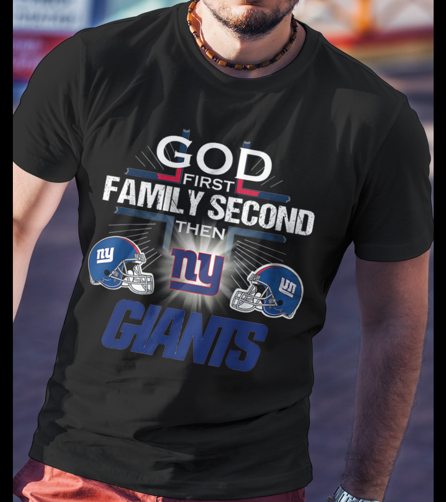 God First Family Second Then New York Giants Football Helmets T-Shirt