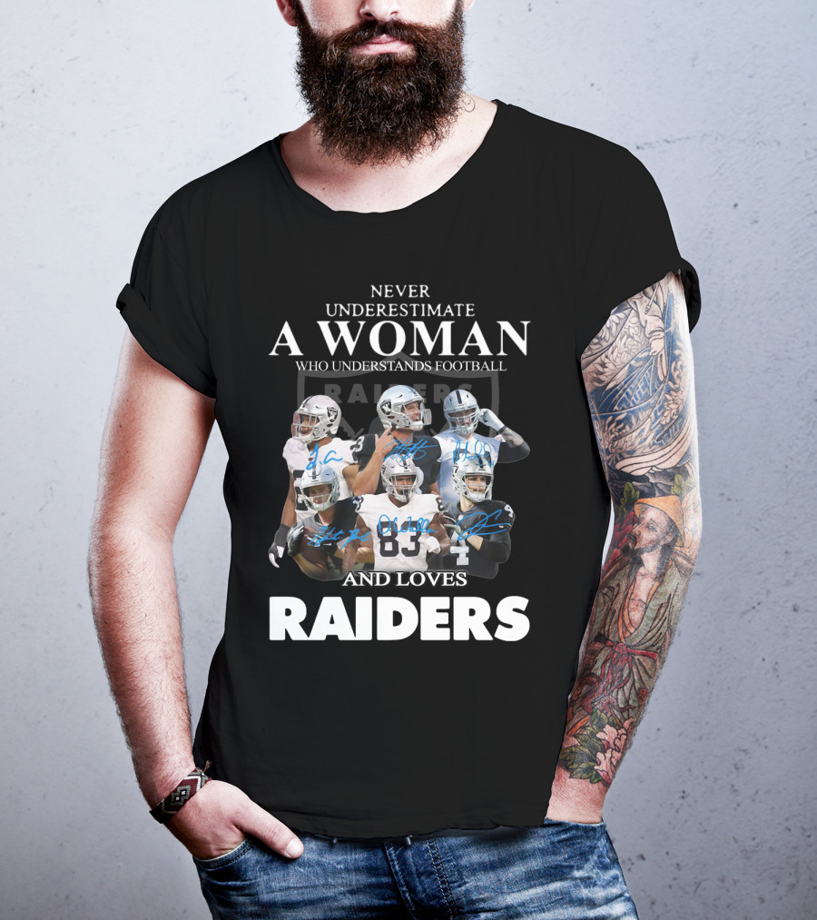 Never Underestimate A Woman Who Understands Football And Loves Raiders T-Shirt