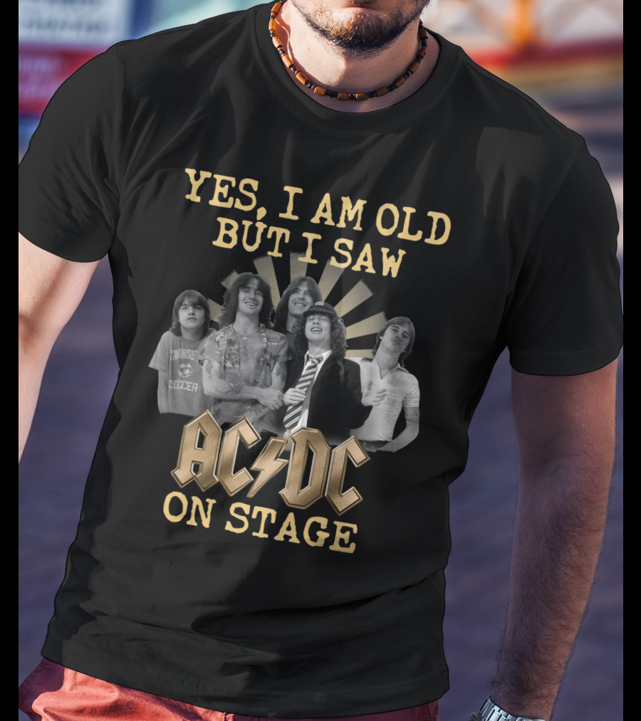 Yes I Am Old But I Saw Acdc On Stage T-Shirt