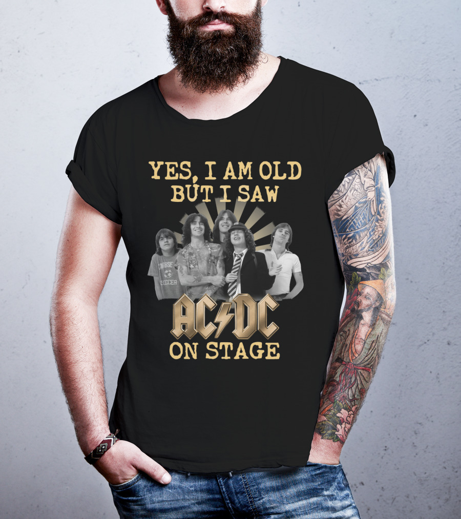 Yes I Am Old But I Saw Acdc On Stage T-Shirt