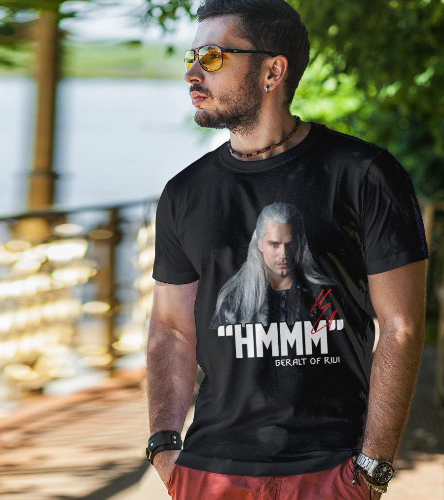 Geralt Of Rivi Hmmm The Witcher T-Shirt