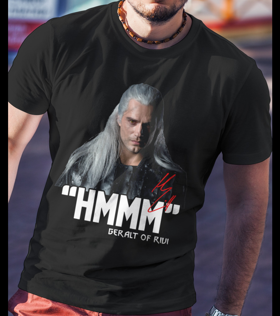 Geralt Of Rivi Hmmm The Witcher T-Shirt