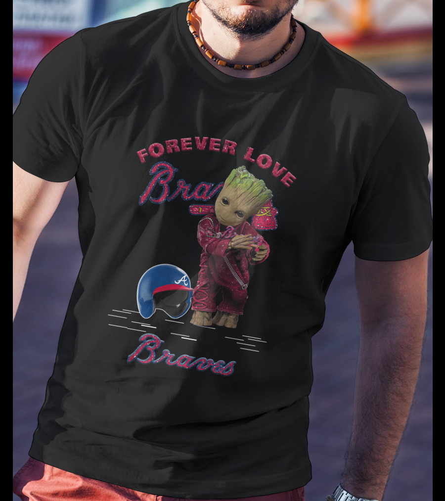 Groot Forever Love Braves MLB Fans T-Shirt