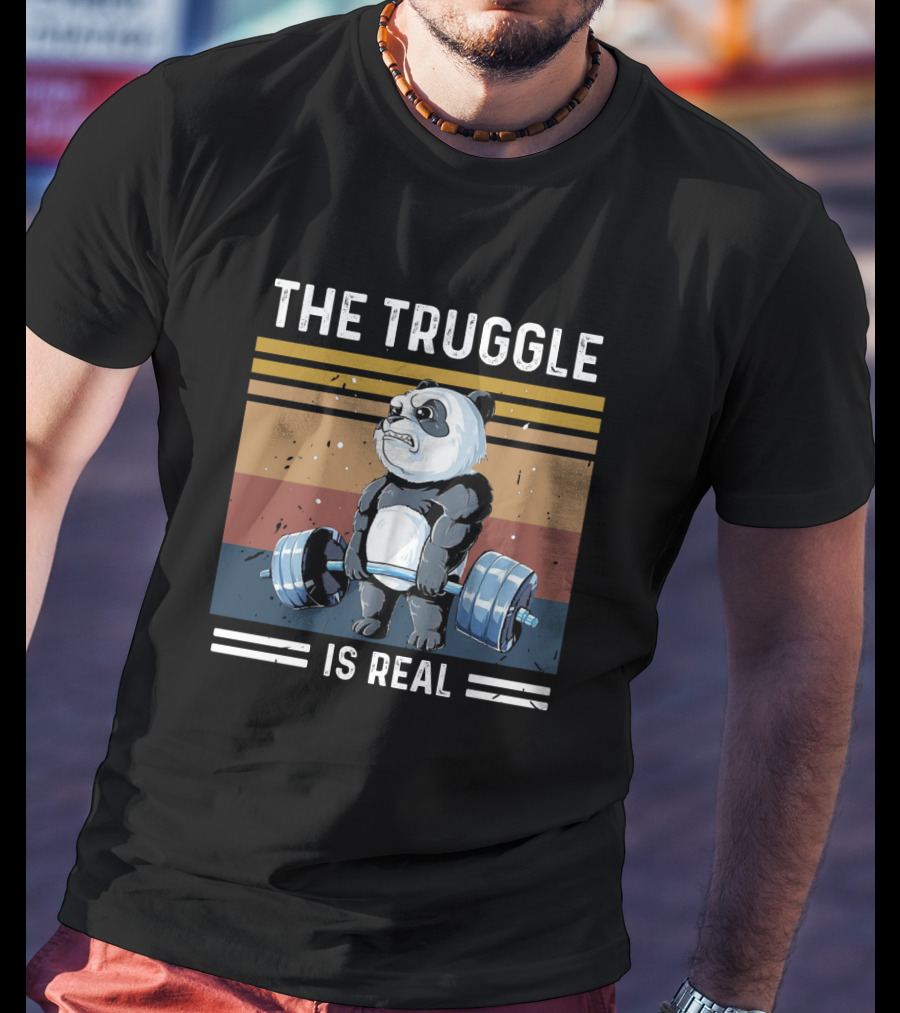 The Truggle Is Real Panda Lifting Weights T-Shirt