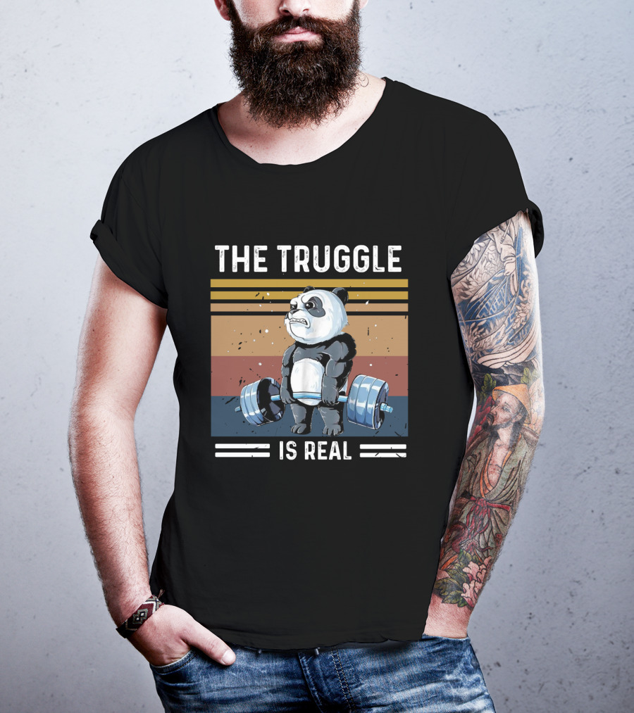 The Truggle Is Real Panda Lifting Weights T-Shirt