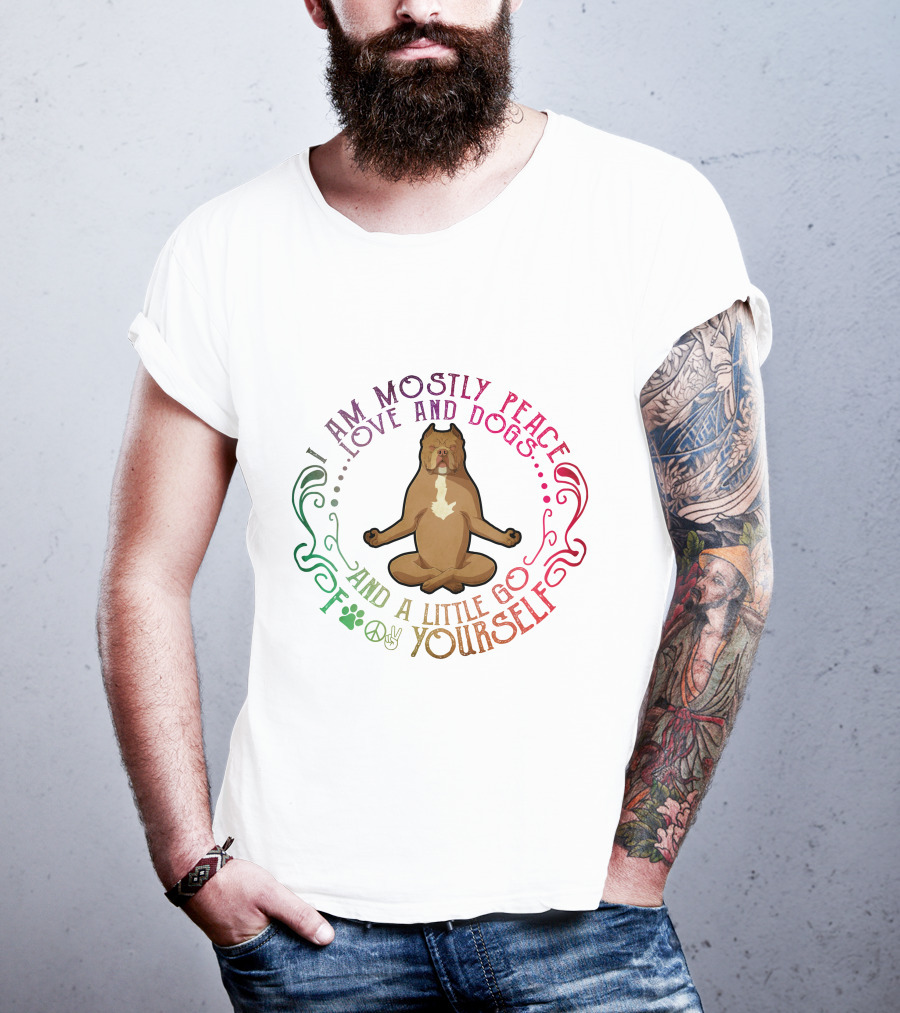 I Am Mostly Peace Love And Dogs And A Little Go F Yourself Pitbull Yoga T-Shirt