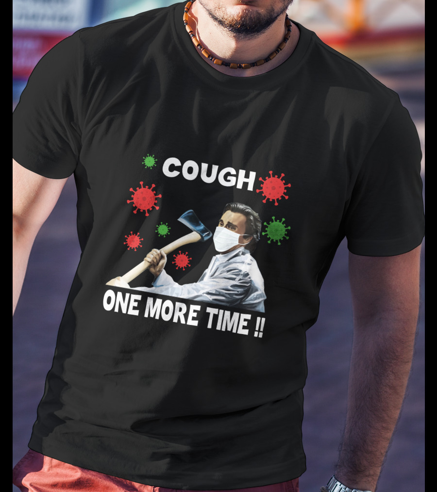 COUGH One More Time Masked Axe Virus T-Shirt