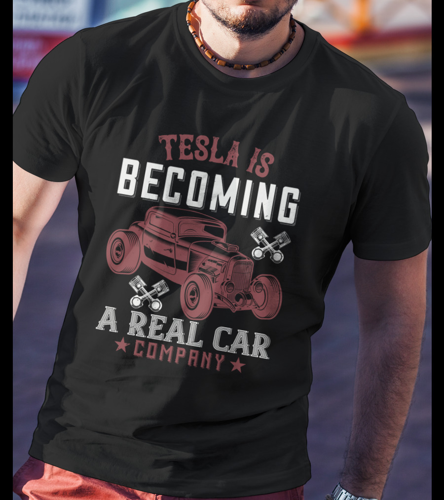 Tesla Is Becoming A Real Car Company Vintage Hot Rod Piston T-Shirt