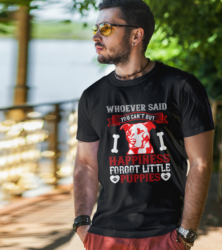 Whoever Said You Can't Buy Happiness Forgot Little Puppies Dog Bones Paw Prints T-Shirt
