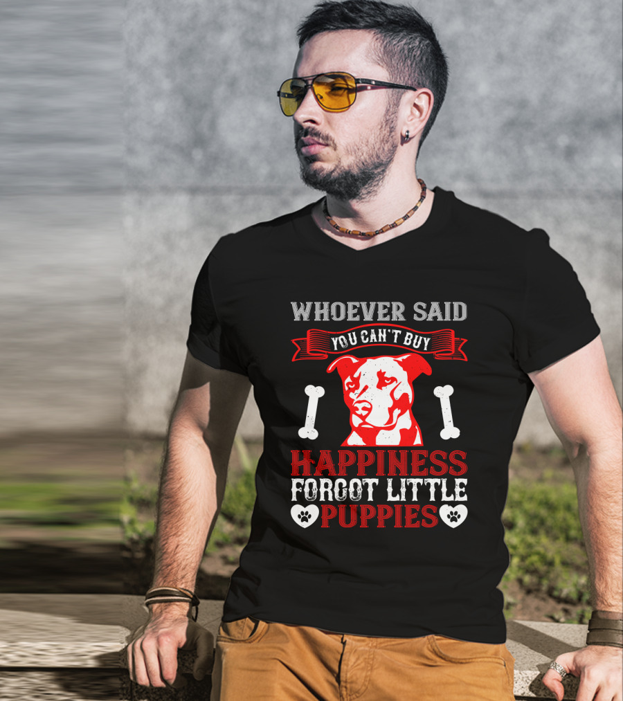 Whoever Said You Can't Buy Happiness Forgot Little Puppies Dog Bones Paw Prints T-Shirt