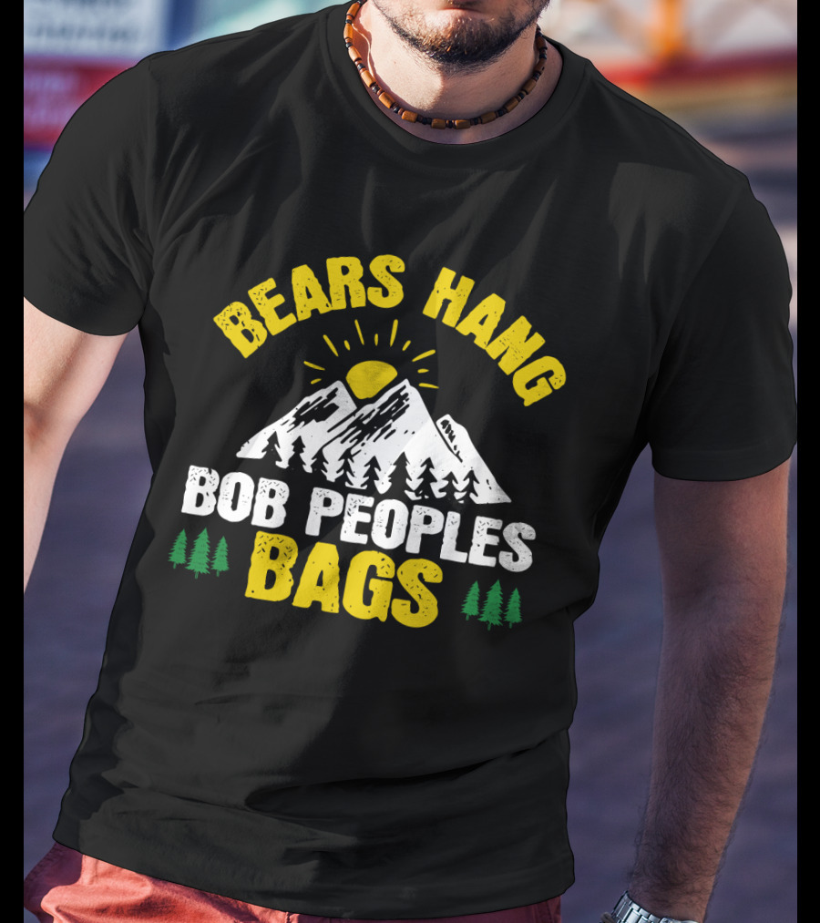Bears Hang Bob Peoples Bags Mountains Trees Sun T-Shirt
