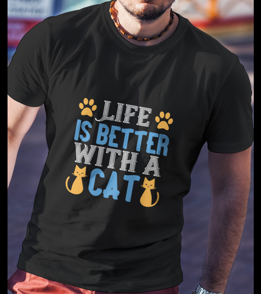 Life Is Better With A Cat Paws And Cat T-Shirt