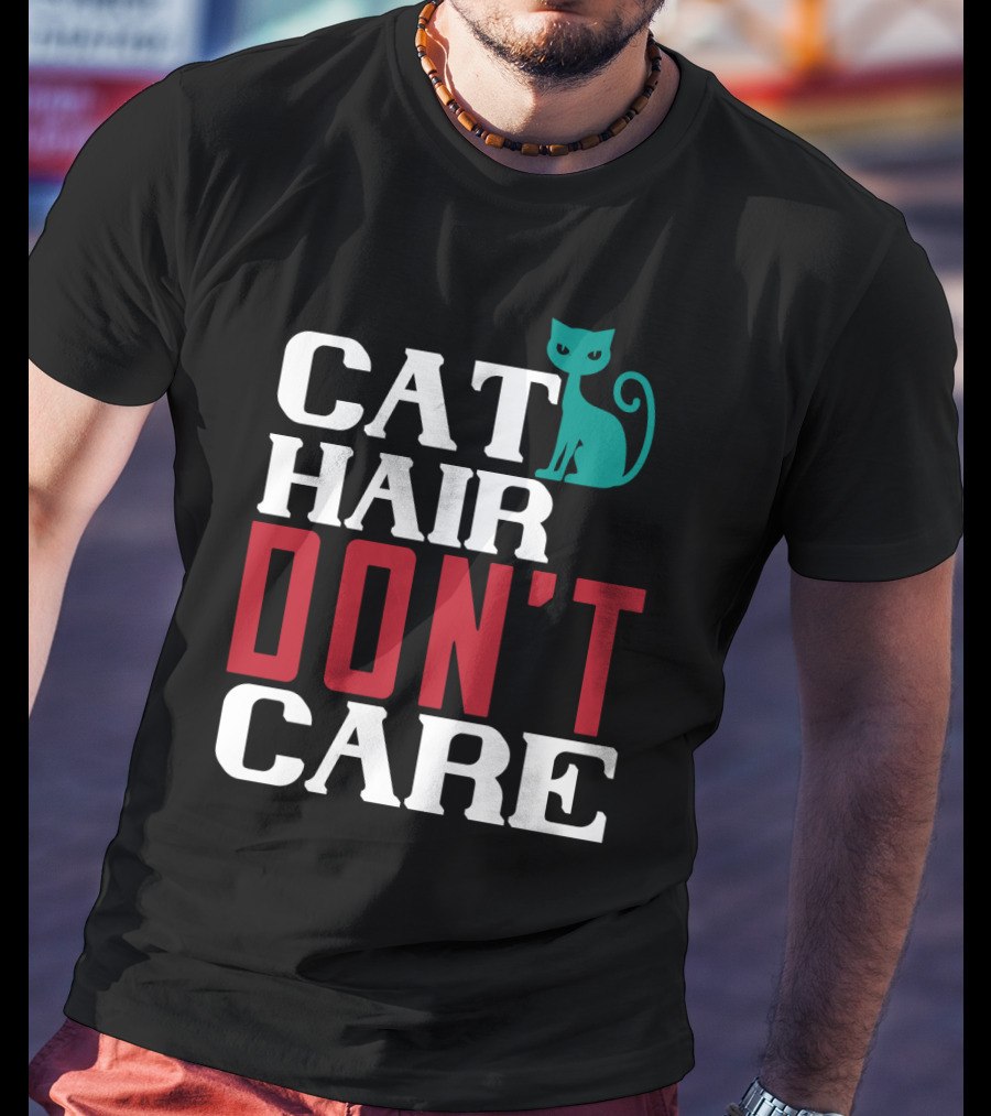 Cat Hair Don't Care Cat T-Shirt
