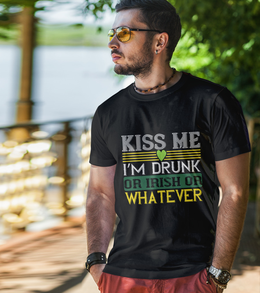 Kiss Me I'm Drunk Or Irish Or Whatever With Heart And Stripes T-Shirt