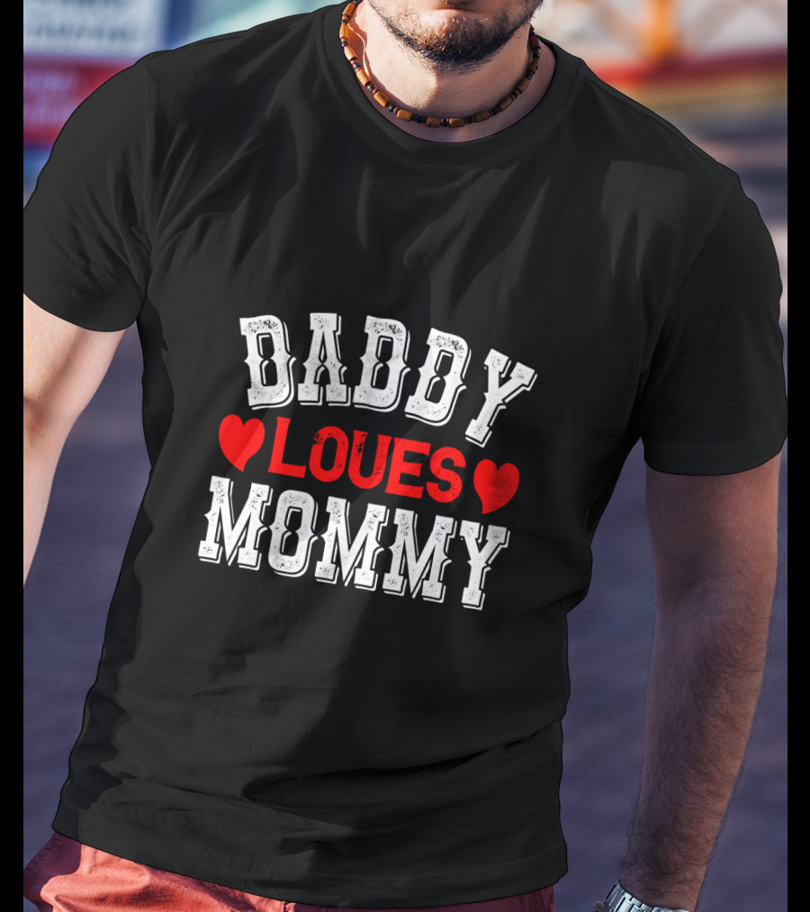 DADDY LOVES MOMMY Hearts T-Shirt