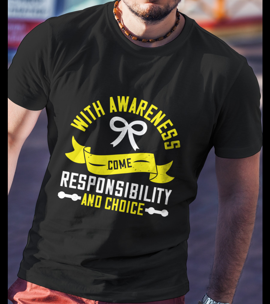 With Awareness Come Responsibility And Choice Ribbon T-Shirt