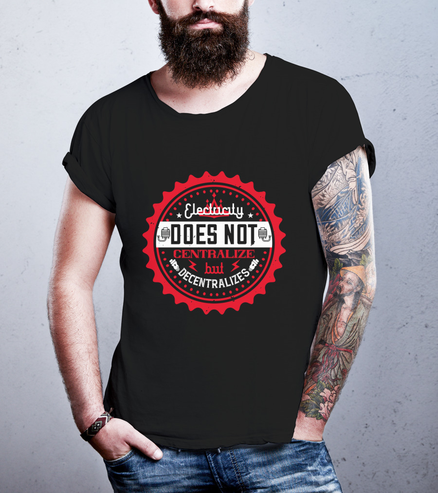 Electricity Does Not Centralize But Decentralizes Iconic Red Badge With Lightning Bolts T-Shirt