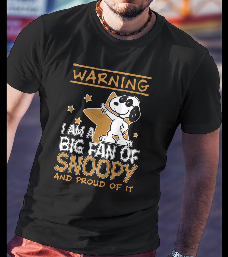 Warning I Am A Big Fan Of Snoopy And Proud Of It Stars T-Shirt